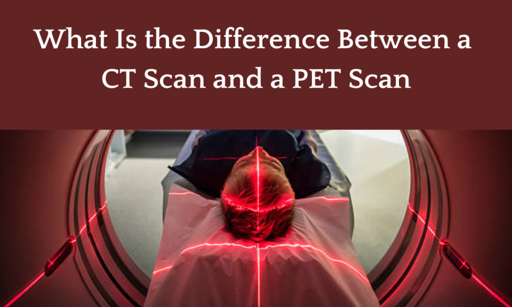 CT scan vs PET scan