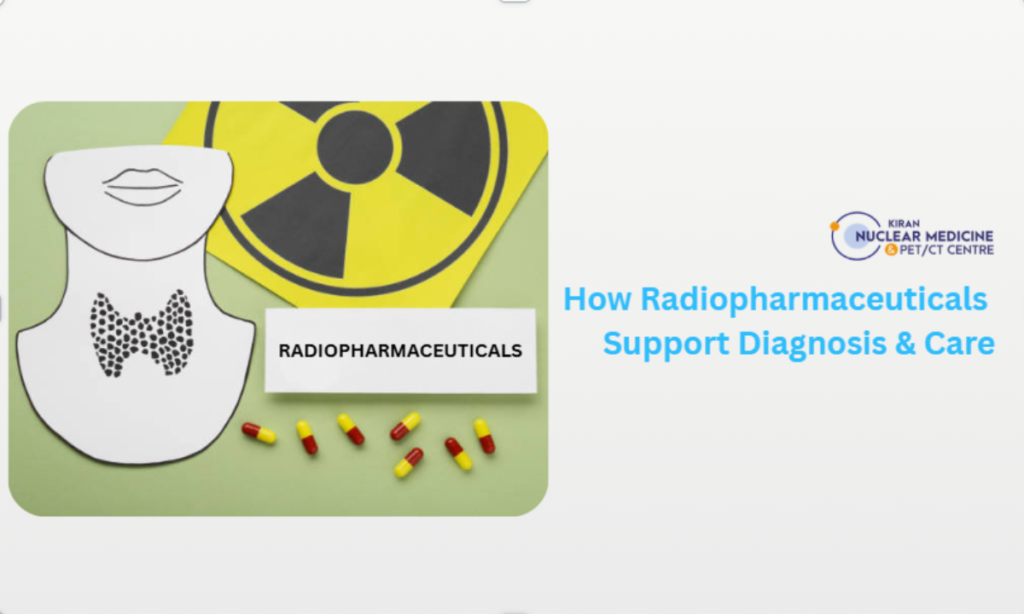 How Radiopharmaceuticals Work in Imaging and Therapy - Kiran Lab